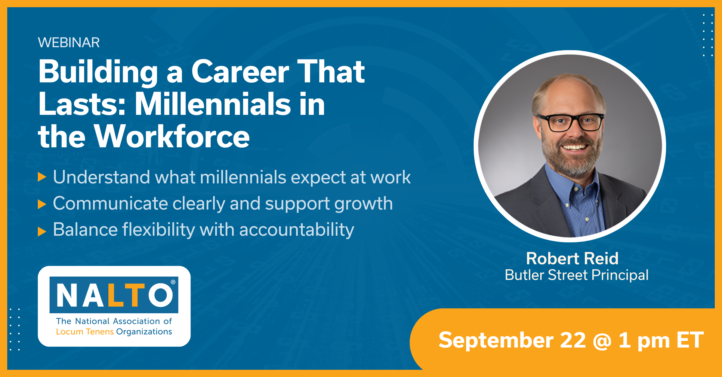 nalto webinar series building a career that lasts millenials in the workforce robert reid butler street september 2026